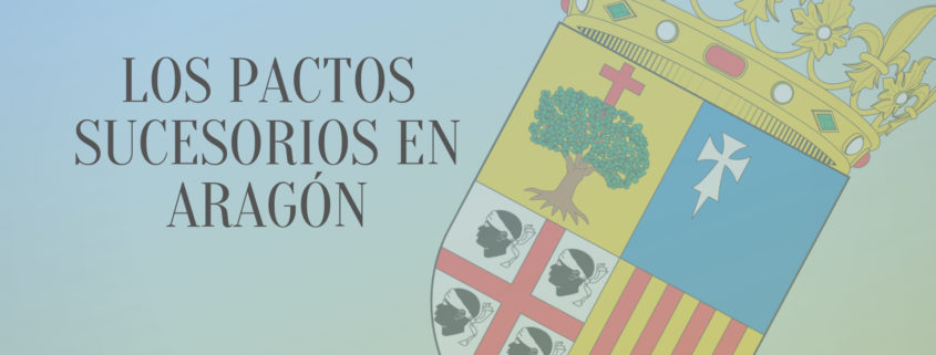 Los pactos sucesorios en Aragón